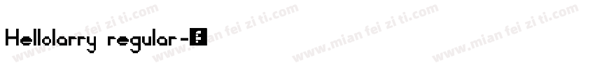 Hellolarry regular字体转换